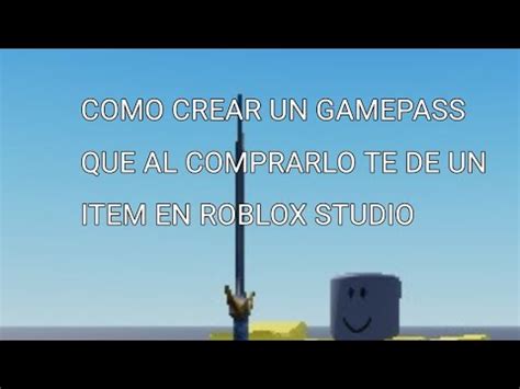 COMO CREAR UN GAMEPASS QUE AL COMPRARLO TE DE UN ITEM EN ROBLOX STUDIO