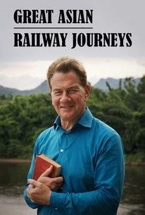 Great Asian Railway Journeys Rotten Tomatoes