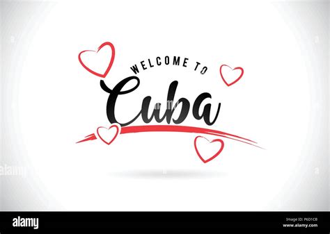 Cuba Welcome To Word Text With Handwritten Font And Red Love Hearts