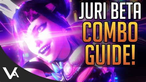 STREET FIGHTER 6 JURI COMBOS Closed Beta Combo Guide YouTube