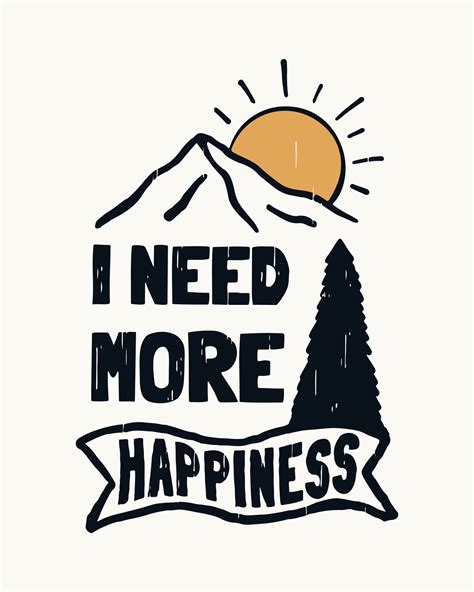 I need more happiness vintage vector illustration 31700015 Vector Art at Vecteezy