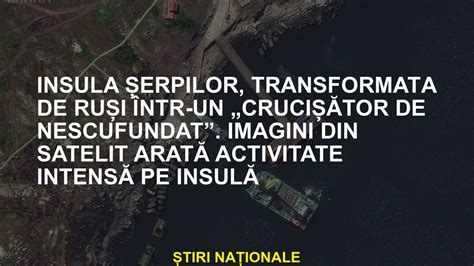 Insula Șerpilor a fost transformată de către ruși într un crucișător