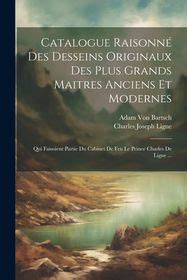 Catalogue Raisonn Des Desseins Originaux Des Plus Grands Maitres