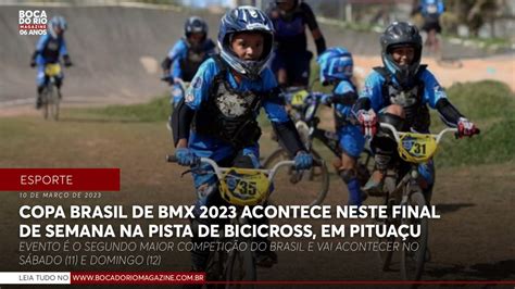 Copa Brasil De BMX 2023 Acontece Neste Final De Semana Na Pista De