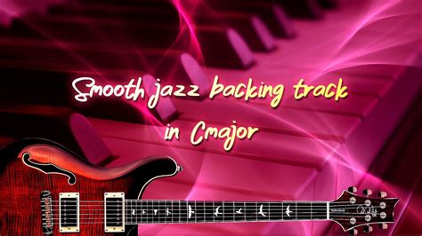 Smooth Jazz Backing Track In C Major Neo Soul RnB Groove YouTube