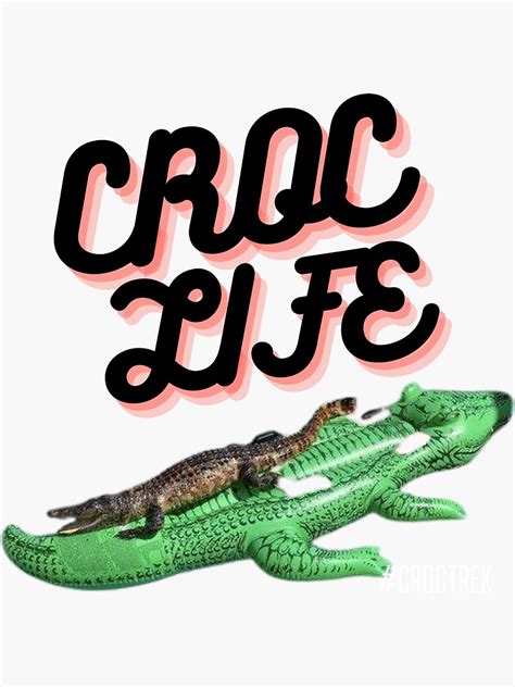 Croc Life Croclife Sticker For Sale By Crocodilemile Redbubble