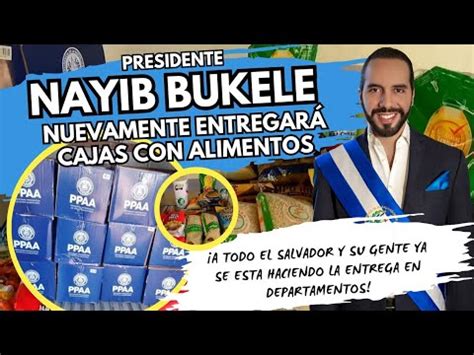 NAYIB BUKELE ENTREGARA CAJAS CON ALIMENTOS NUEVAMENTE A TODO