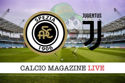 Spezia Juventus 0 2 Cronaca Diretta Live E Risultato Finale