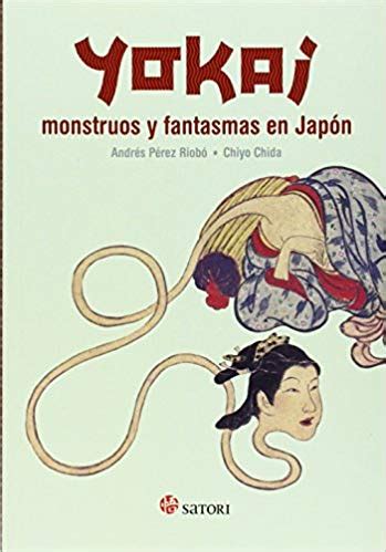 Yokai Monstruos Y Fantasmas En Japon Una Gu A Ilustrada Divertida