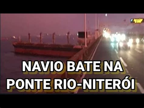 Urgente Navio Deriva Bate Na Ponte Rio Niter I Que Fechada Ao