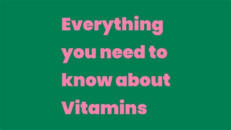 Everything You Need To Know About Vitamins Write A Topic