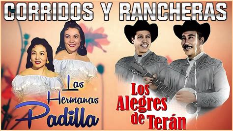 Los Alegres De Teran Y Las Hermanas Padilla Mix Corridos Y Rancheras