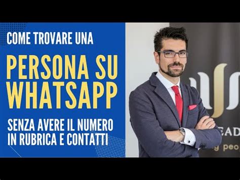 Novita Come Trovare Una Persona Su Whatsapp Senza Avere Il Numero In