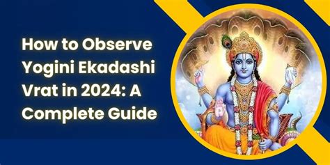 How To Observe Yogini Ekadashi Vrat In A Complete Guide