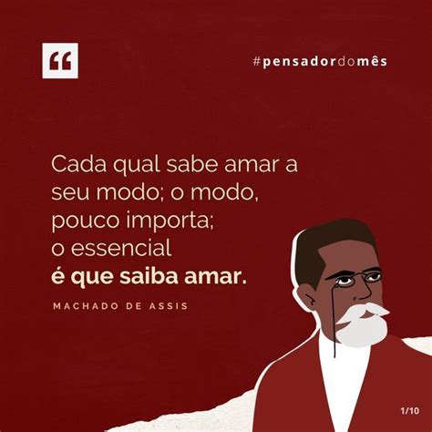 Pensador On Instagram Machado De Assis Um Dos Nomes Mais Importantes