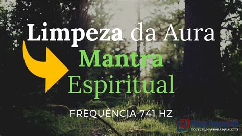 Limpeza Da Aura Mantra De Limpeza Cura E Desintoxica O Espiritual