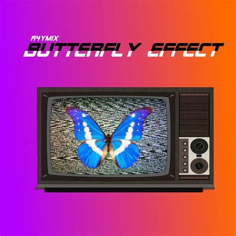 Stream Butterfly Effect By R4ymix Listen Online For Free On Soundcloud