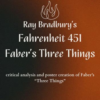 Fahrenheit 451 - Faber's Three Things diction analysis and poster!