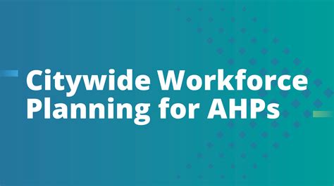 Citywide Workforce Planning For Allied Health Professionals Project