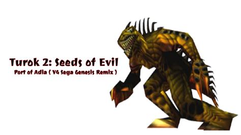 Turok Seeds Of Evil Port Of Adia V Sega Genesis Remix Youtube