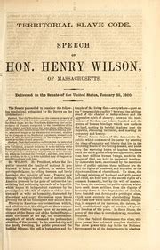 Speech Of Hon Henry Wilson Of Massachusetts Delivered In The Senate