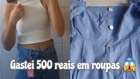 Gastei Reais Em Roupas Muitas Comprinhas Youtube