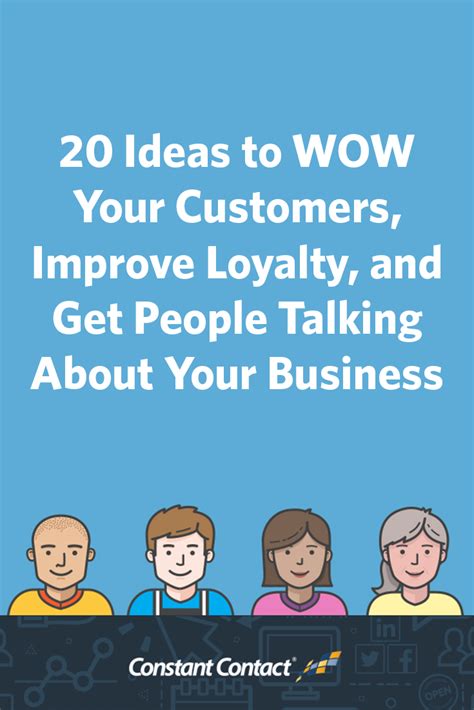 20 Ideas To Wow Your Customers Improve Loyalty And Get People Talking