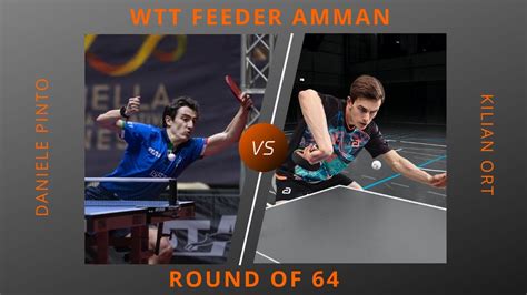 Pinto Daniele Vs Ort Kilian Wtt Feeder Amman Round Of Youtube