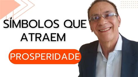 PROSPERIDADE E RIQUEZA O PODER DOS SÍMBOLOS YouTube