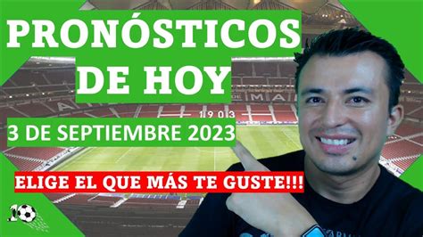 PRONOSTICOS DEPORTIVOS HOY 3 SEPTIEMBRE 2023Predicciones Futbol Bet