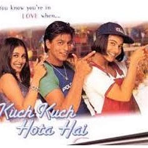 Stream KUCH KUCH HOTA HAI ,shahrukh Khan Y Kajol by Lou Saire | Listen online for free on SoundCloud