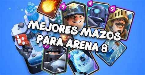 Los Mejores Mazos Para Arena De Clash Royale Liga De Gamers