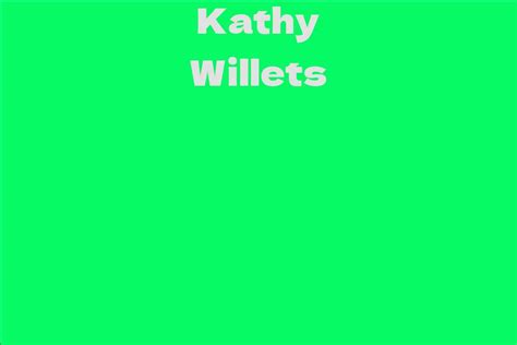 Kathy Willets Facts Bio Career Net Worth Aidwiki