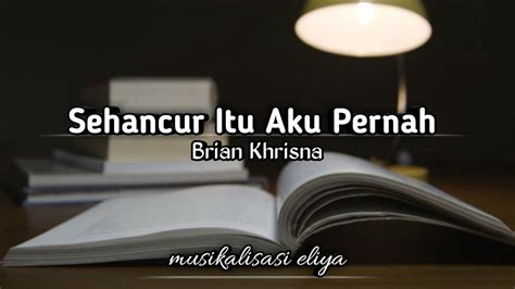 Sehancur Itu Aku Pernah Puisi Brian Khrisna Musikalisasi Puisi Eliya