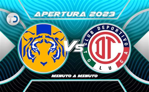 Tigres Vs Toluca Juego EN VIVO HOY Apertura 2023 Jornada 11