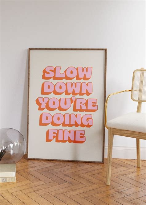 Slow Down You Re Doing Fine Song Lyrics Wall Art Motivational Poster