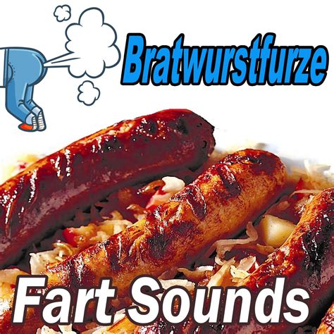 Bratwurstfurze Single Album By Fart Sounds Apple Music