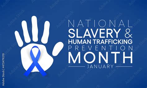 National Slavery And Human Trafficking Prevention Month Is Observed