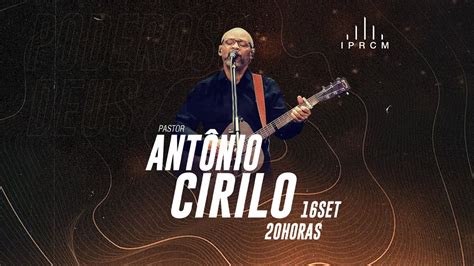 PASTOR ANTÔNIO CIRILO IPRCM YouTube