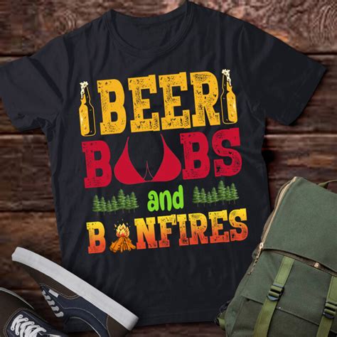 Beer Boobs And Bonfires Beer Dad Beer Lover Shirt Ltsp Buy T Shirt