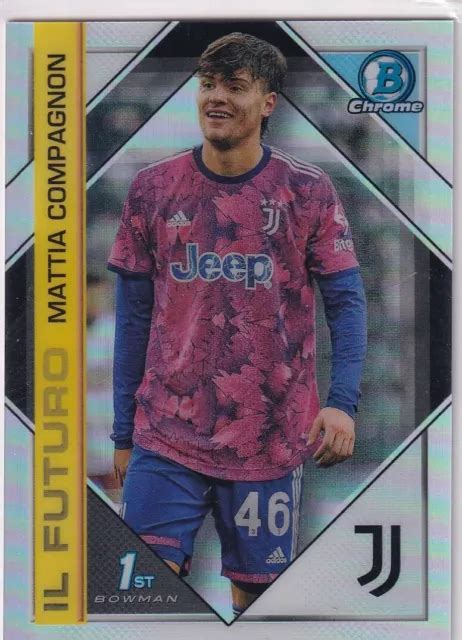 Topps Chrome Juventus Turin Er Bowman No Pp Mattia Compagnon