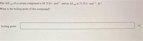 Solved The Hvap Of A Certain Compound Is Kjmol Chegg