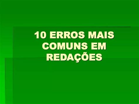 Ppt Erros Mais Comuns Em Reda Es Powerpoint Presentation Free