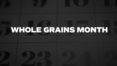 Whole Grains Month List Of National Days