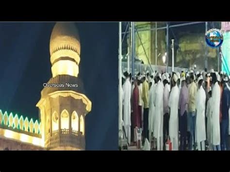 Taraweeh Prayers Performed At Mecca Masjid On First Night Of Ramadan In