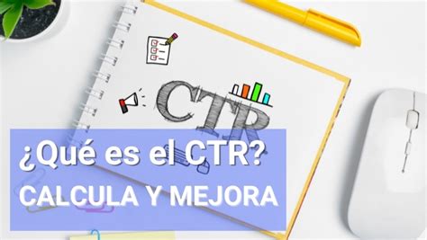 Qu Es El Ctr Calcula Mide Y Mejora