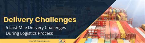 5 Last Mile Delivery Challenges During Logistics Process