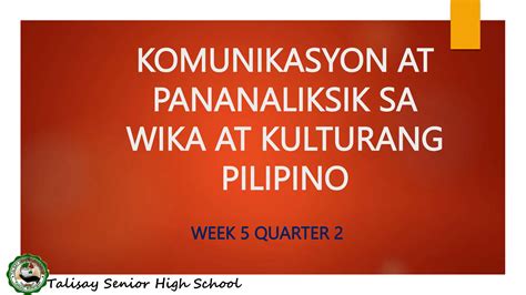 Komunikasyon At Pananaliksik Sa Wika At Kulturang Pilipino Week 5 Aralin Pptx