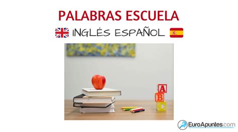 Palabras Escuela Ingl S Espa Ol Euroapuntes