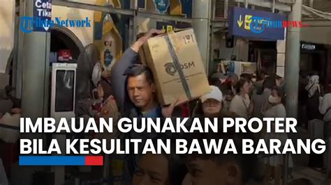 KAI Daop 1 Jakarta Wanti Wanti Pemudik Perhatikan Barang Bawaan YouTube